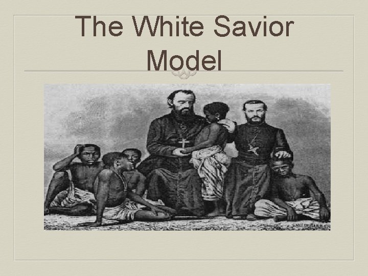 The White Savior Model 