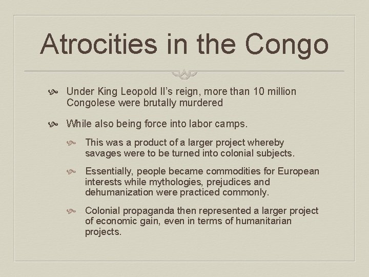 Atrocities in the Congo Under King Leopold II’s reign, more than 10 million Congolese