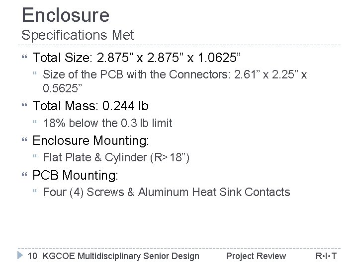 Enclosure Specifications Met Total Size: 2. 875” x 1. 0625” Total Mass: 0. 244