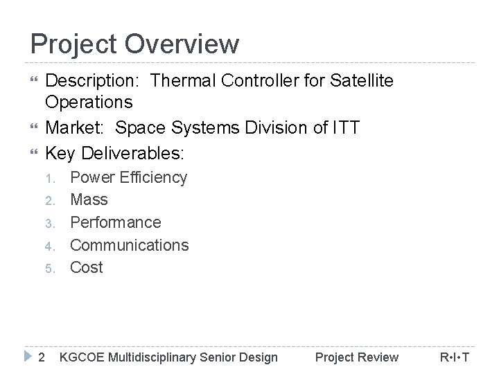 Project Overview Description: Thermal Controller for Satellite Operations Market: Space Systems Division of ITT