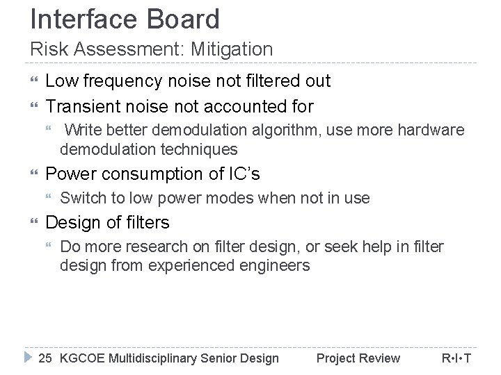 Interface Board Risk Assessment: Mitigation Low frequency noise not filtered out Transient noise not