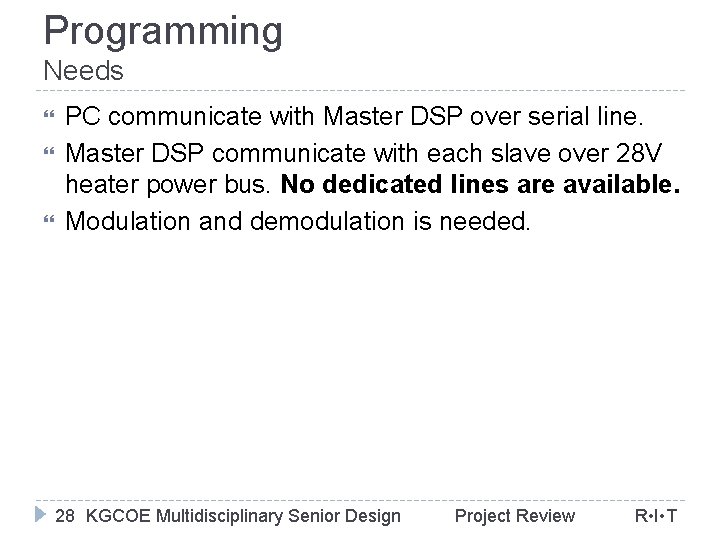 Programming Needs PC communicate with Master DSP over serial line. Master DSP communicate with