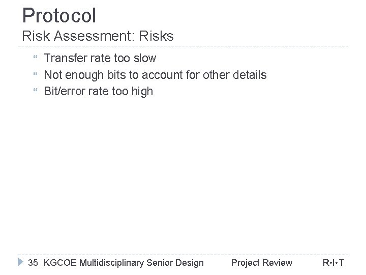 Protocol Risk Assessment: Risks Transfer rate too slow Not enough bits to account for