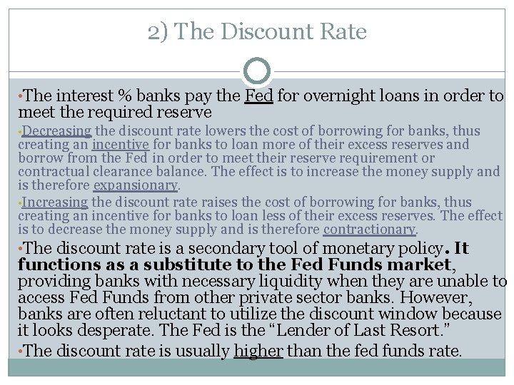 2) The Discount Rate • The interest % banks pay the Fed for overnight