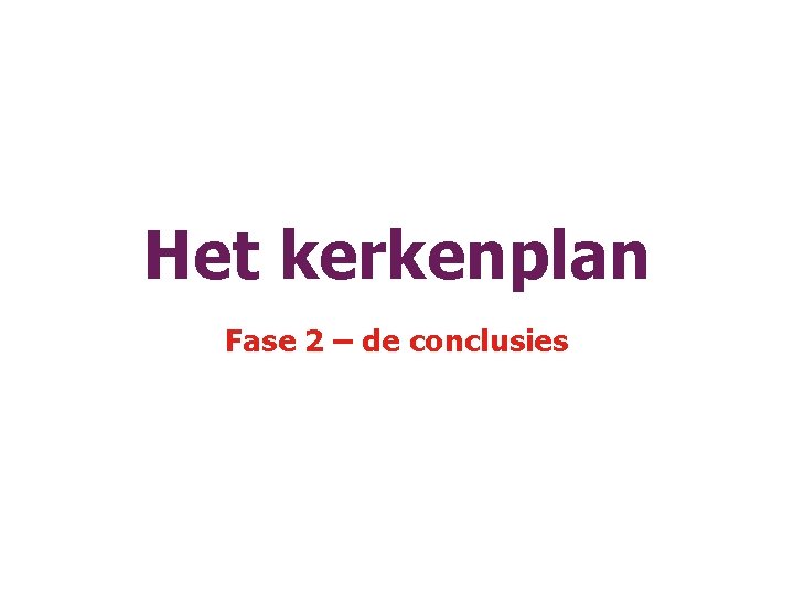 Het kerkenplan Fase 2 – de conclusies 