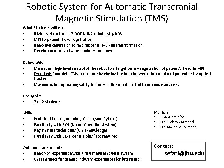 Robotic System for Automatic Transcranial Magnetic Stimulation (TMS) What Students will do • High-level