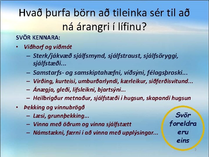 Hvað þurfa börn að tileinka sér til að ná árangri í lífinu? SVÖR KENNARA: