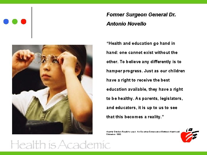 Former Surgeon General Dr. Antonio Novello “Health and education go hand in hand: one