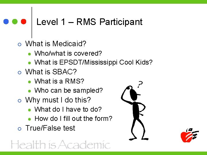 Level 1 – RMS Participant What is Medicaid? l l What is SBAC? l