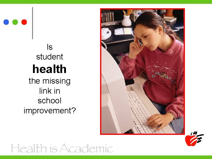 Is student health the missing link in school improvement? 