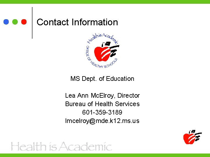 Contact Information MS Dept. of Education Lea Ann Mc. Elroy, Director Bureau of Health