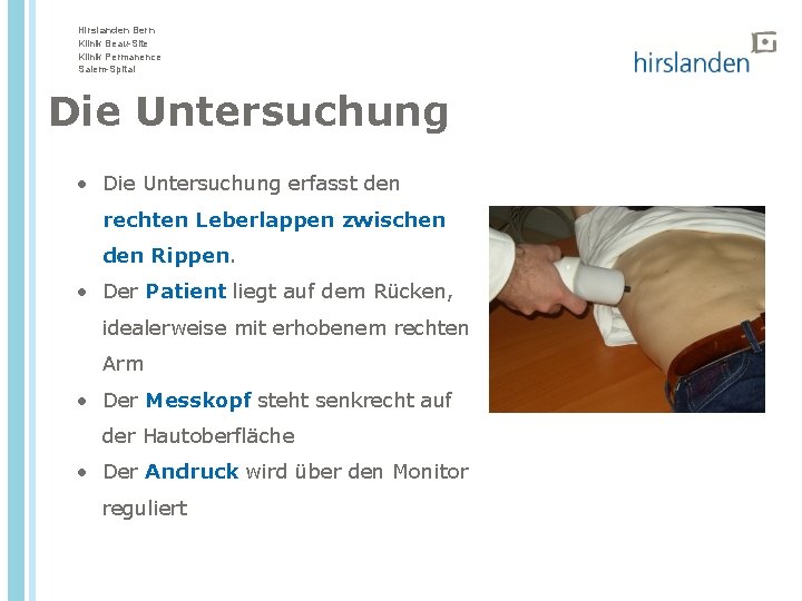 Hirslanden Bern Klinik Beau-Site Klinik Permanence Salem-Spital Die Untersuchung • Die Untersuchung erfasst den