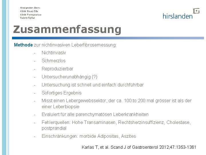 Hirslanden Bern Klinik Beau-Site Klinik Permanence Salem-Spital Zusammenfassung Methode zur nichtinvasiven Leberfibrosemessung: - Nichtinvasiv