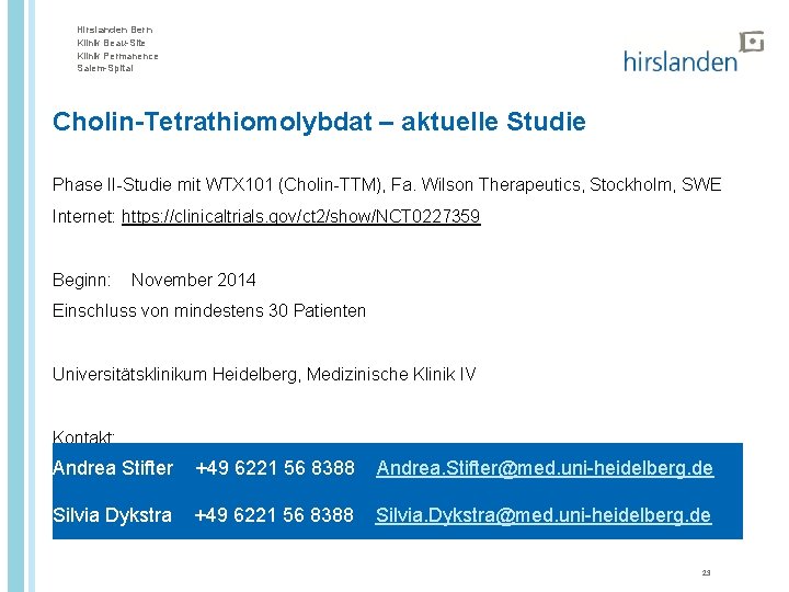 Hirslanden Bern Klinik Beau-Site Klinik Permanence Salem-Spital Cholin-Tetrathiomolybdat – aktuelle Studie Phase II-Studie mit