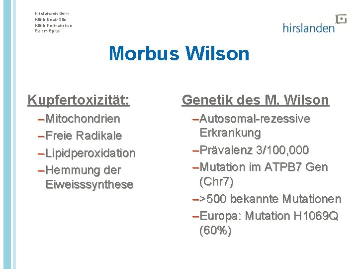 Hirslanden Bern Klinik Beau-Site Klinik Permanence Salem-Spital Morbus Wilson Kupfertoxizität: – Mitochondrien – Freie