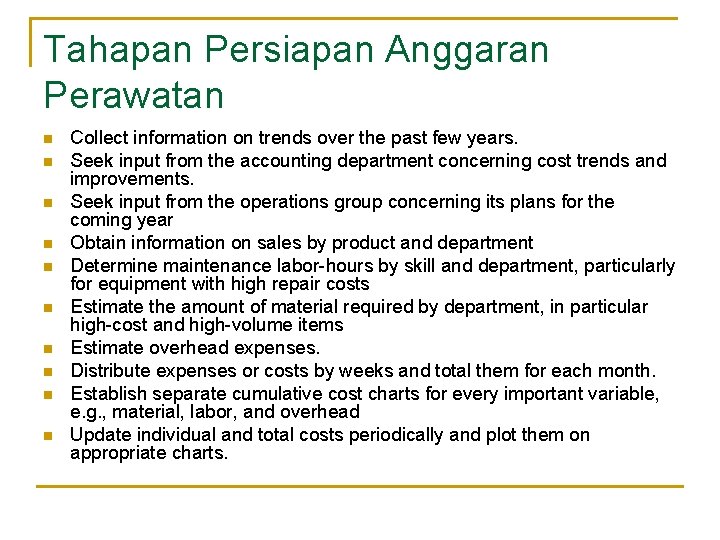 Tahapan Persiapan Anggaran Perawatan n n Collect information on trends over the past few