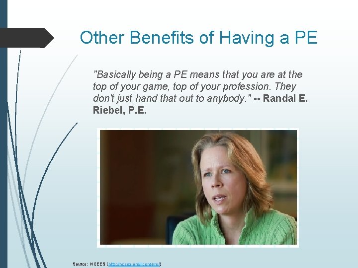 Other Benefits of Having a PE "Basically being a PE means that you are