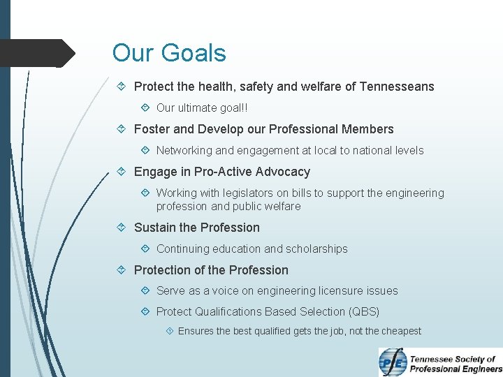 Our Goals Protect the health, safety and welfare of Tennesseans Our ultimate goal!! Foster