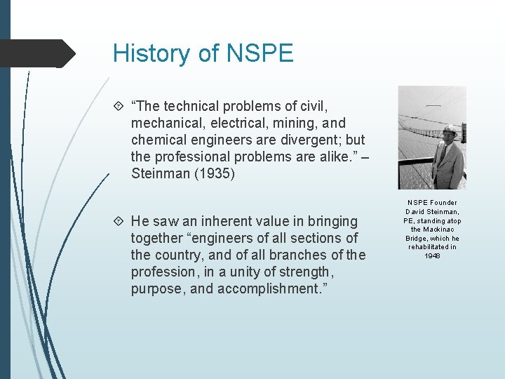 History of NSPE “The technical problems of civil, mechanical, electrical, mining, and chemical engineers