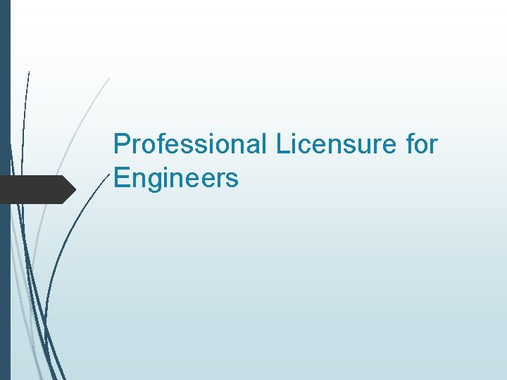 Professional Licensure for Engineers 