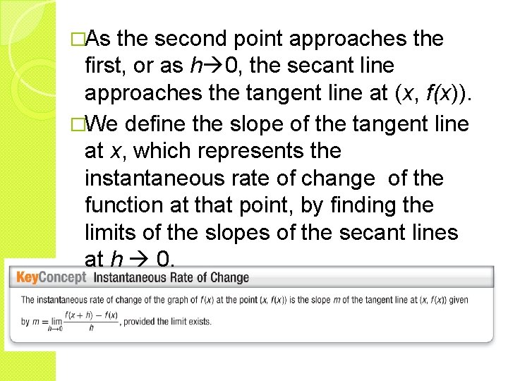 �As the second point approaches the first, or as h 0, the secant line