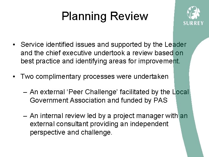 Planning Review • Service identified issues and supported by the Leader and the chief