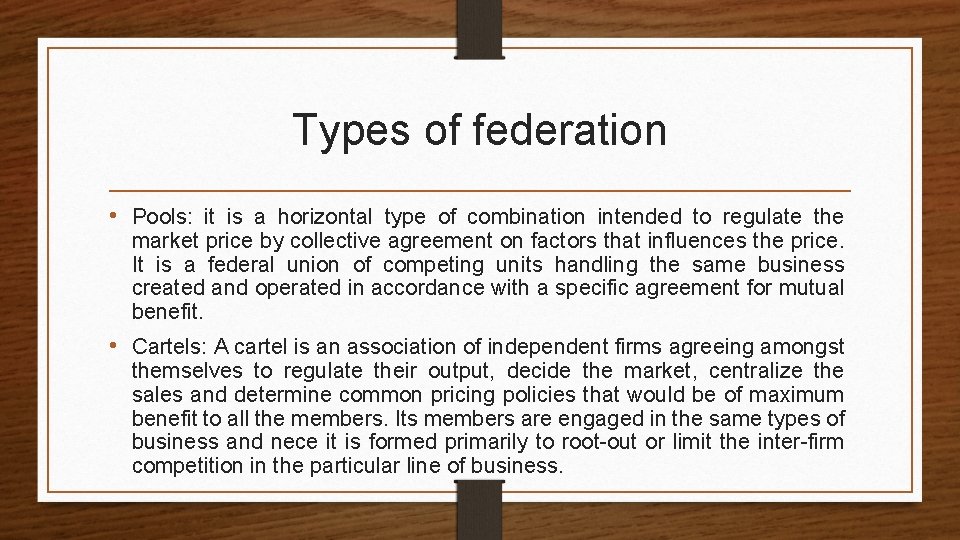 Types of federation • Pools: it is a horizontal type of combination intended to