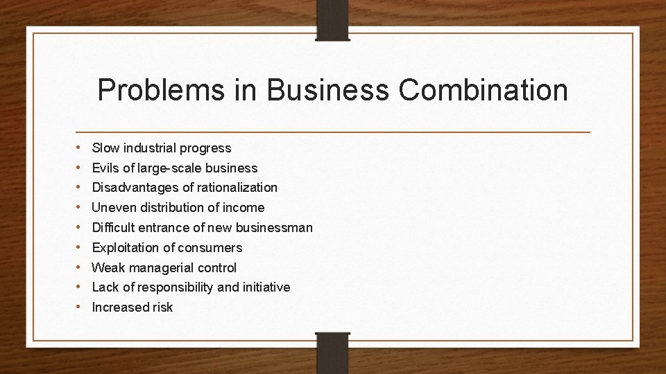 Problems in Business Combination • • • Slow industrial progress Evils of large-scale business