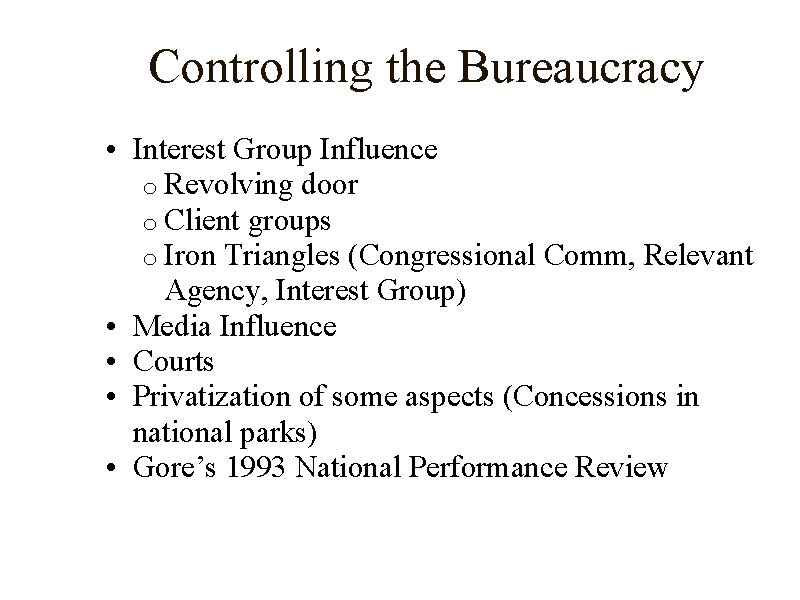 Controlling the Bureaucracy • Interest Group Influence o Revolving door o Client groups o
