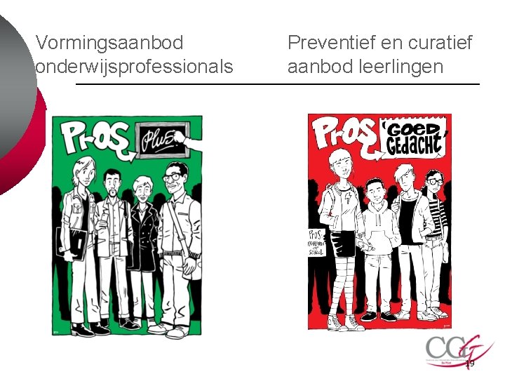 Vormingsaanbod onderwijsprofessionals Preventief en curatief aanbod leerlingen 19 