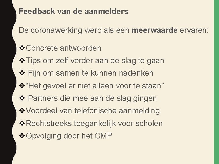 Feedback van de aanmelders De coronawerking werd als een meerwaarde ervaren: v. Concrete antwoorden