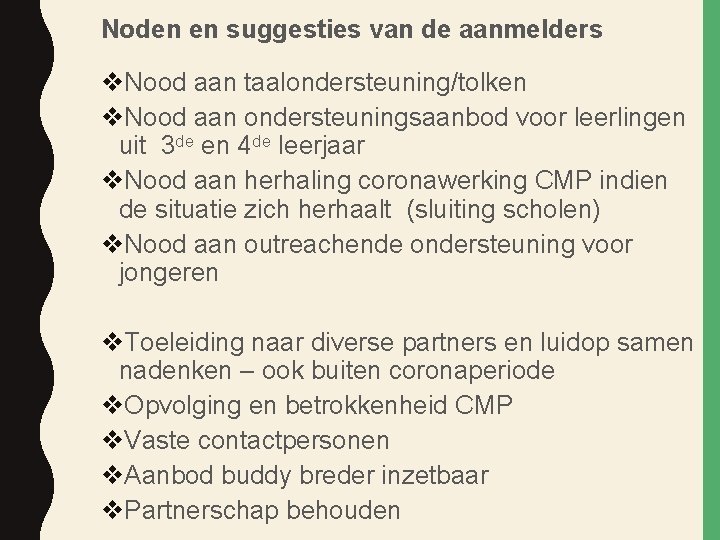 Noden en suggesties van de aanmelders v. Nood aan taalondersteuning/tolken v. Nood aan ondersteuningsaanbod