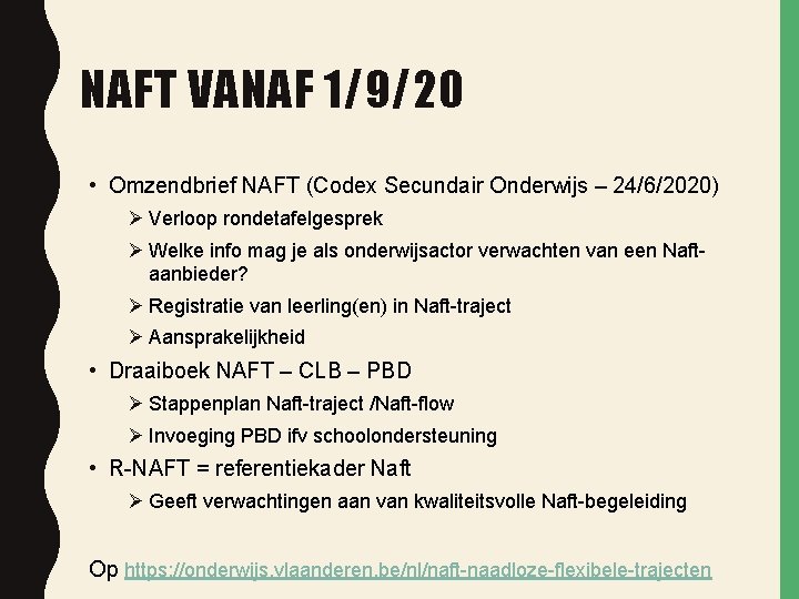 NAFT VANAF 1/9/20 • Omzendbrief NAFT (Codex Secundair Onderwijs – 24/6/2020) Ø Verloop rondetafelgesprek