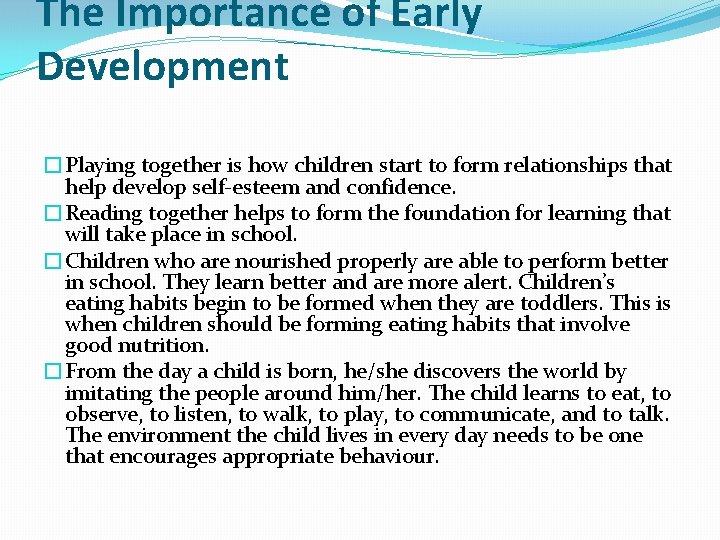 The Importance of Early Development �Playing together is how children start to form relationships