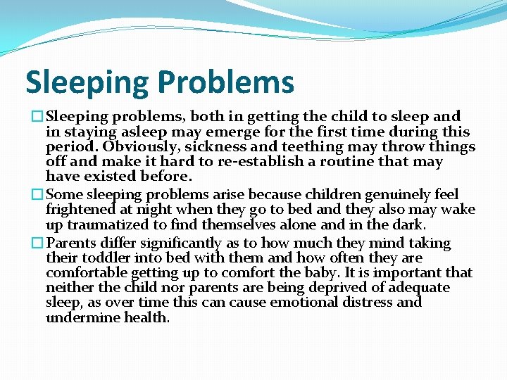 Sleeping Problems �Sleeping problems, both in getting the child to sleep and in staying