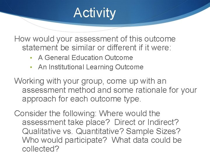 Activity How would your assessment of this outcome statement be similar or different if