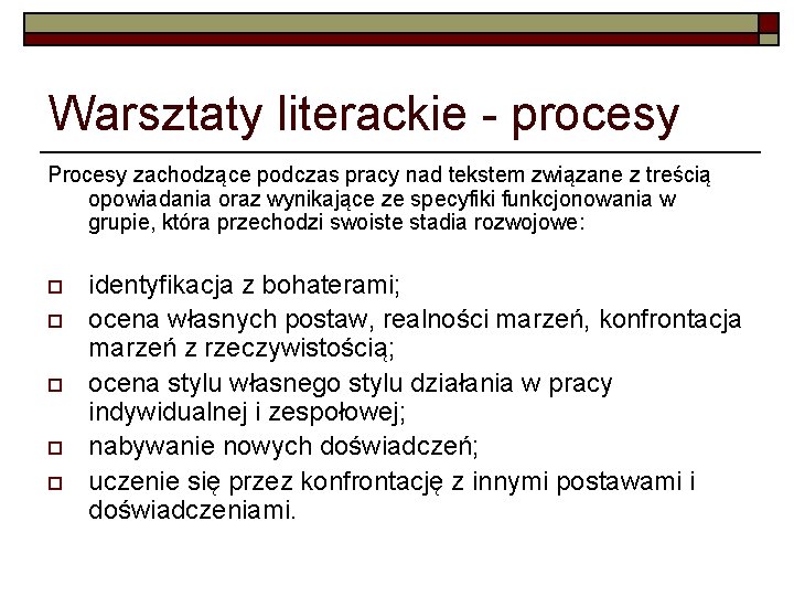 Warsztaty literackie - procesy Procesy zachodzące podczas pracy nad tekstem związane z treścią opowiadania