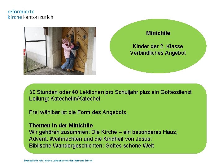 Minichile Kinder 2. Klasse Verbindliches Angebot 30 Stunden oder 40 Lektionen pro Schuljahr plus