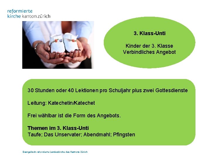 3. Klass-Unti Kinder 3. Klasse Verbindliches Angebot 30 Stunden oder 40 Lektionen pro Schuljahr