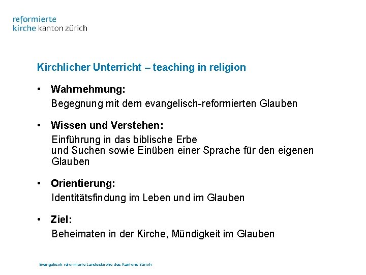 Kirchlicher Unterricht – teaching in religion • Wahrnehmung: Begegnung mit dem evangelisch-reformierten Glauben •
