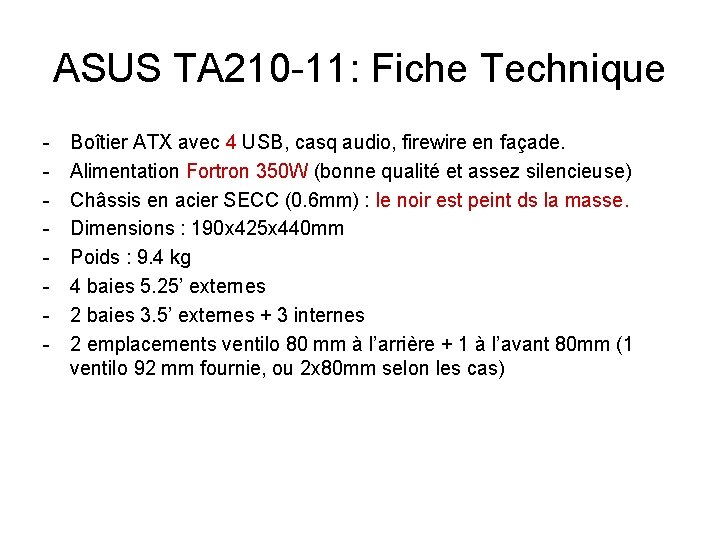 ASUS TA 210 -11: Fiche Technique - Boîtier ATX avec 4 USB, casq audio,