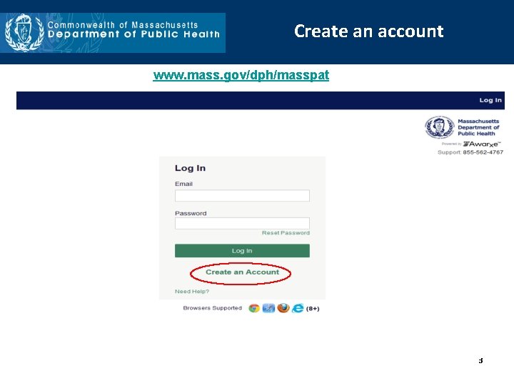 Create an account www. mass. gov/dph/masspat 3 