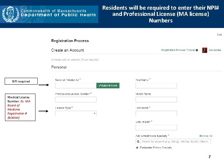 Residents will be required to enter their NPI# and Professional License (MA license) Numbers