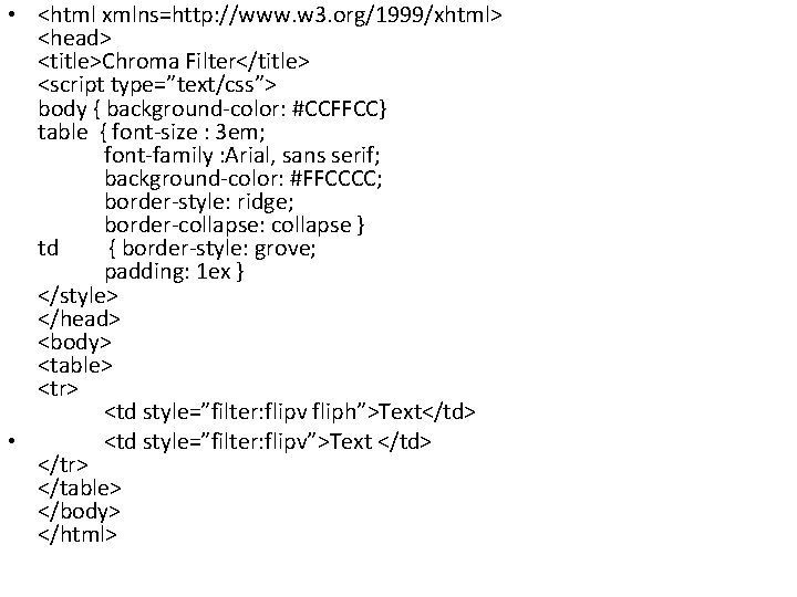  • <html xmlns=http: //www. w 3. org/1999/xhtml> <head> <title>Chroma Filter</title> <script type=”text/css”> body
