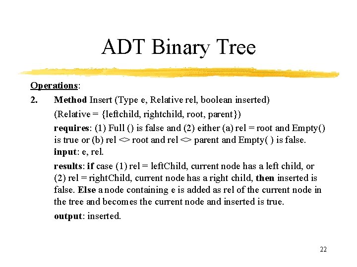 ADT Binary Tree Operations: 2. Method Insert (Type e, Relative rel, boolean inserted) (Relative