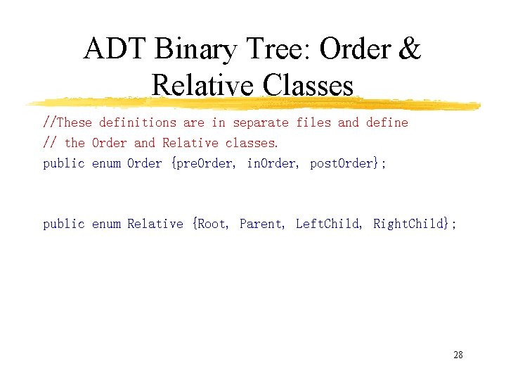ADT Binary Tree: Order & Relative Classes //These definitions are in separate files and