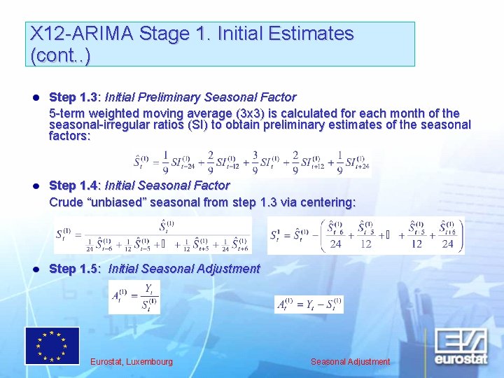 X 12 -ARIMA Stage 1. Initial Estimates (cont. . ) Step 1. 3: Initial