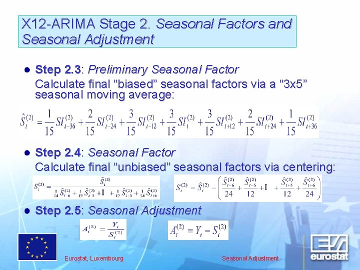 X 12 -ARIMA Stage 2. Seasonal Factors and Seasonal Adjustment Step 2. 3: Preliminary