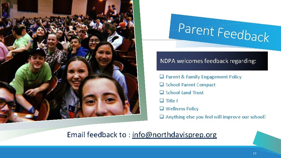 Parent Feed back NDPA welcomes feedback regarding: q q q Parent & Family Engagement