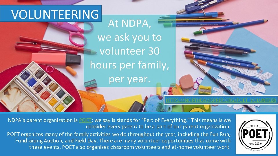VOLUNTEERING At NDPA, we ask you to volunteer 30 hours per family, per year.